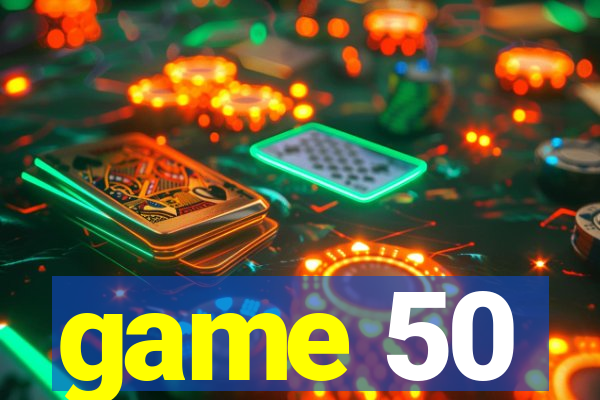 game 50
